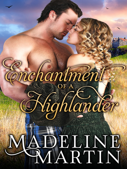 Title details for Enchantment of a Highlander by Madeline Martin - Available